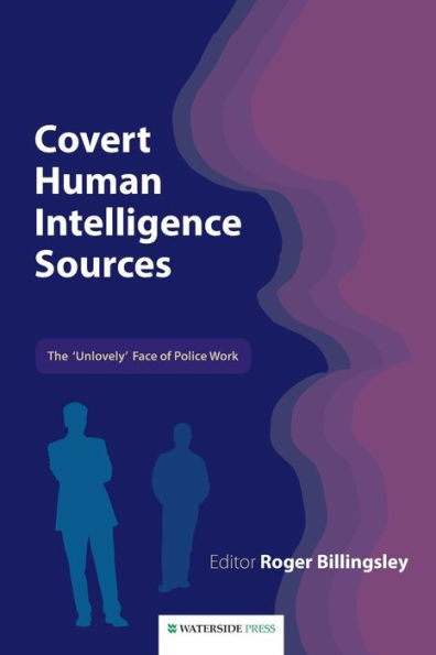 Covert Human Intelligence Sources: The 'Unlovely' Face of Police Work