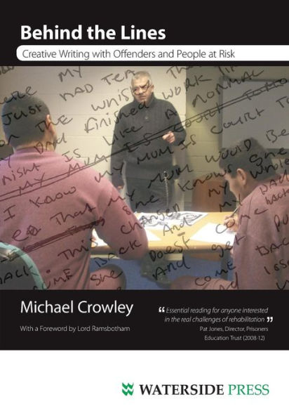 Behind the Lines: Creative Writing with Offenders and People at Risk