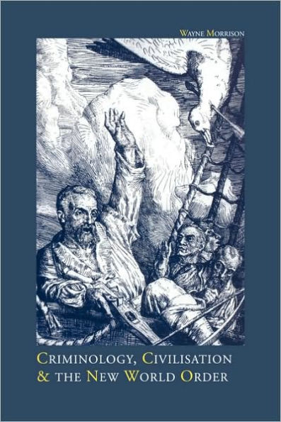 Criminology, Civilisation and the New World Order / Edition 1