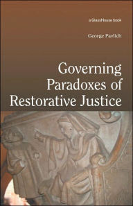 Title: Governing Paradoxes of Restorative Justice, Author: George Pavlich