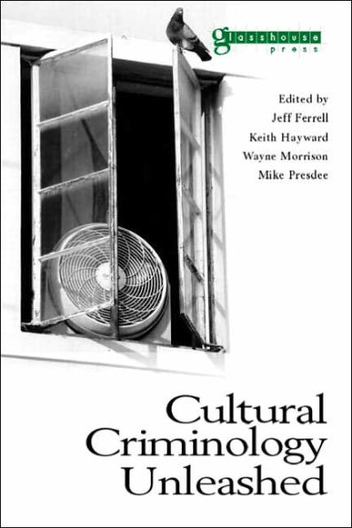 Cultural Criminology Unleashed / Edition 1