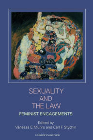 Title: Sexuality and the Law: Feminist Engagements / Edition 1, Author: Vanessa Munro