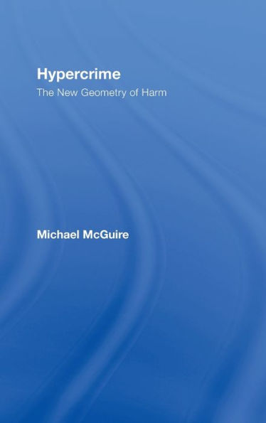 Hypercrime: The New Geometry of Harm / Edition 1