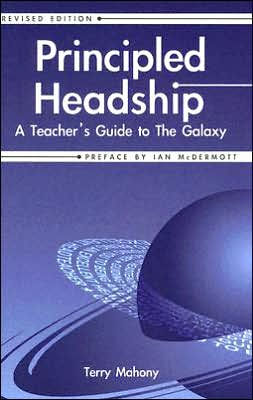 Principled Headship: A Teacher's Guide to the Galaxy