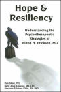 Hope and Resiliency: Understanding the Psychotherapeutic Strategies of Milton H. Erickson, MD / Edition 1