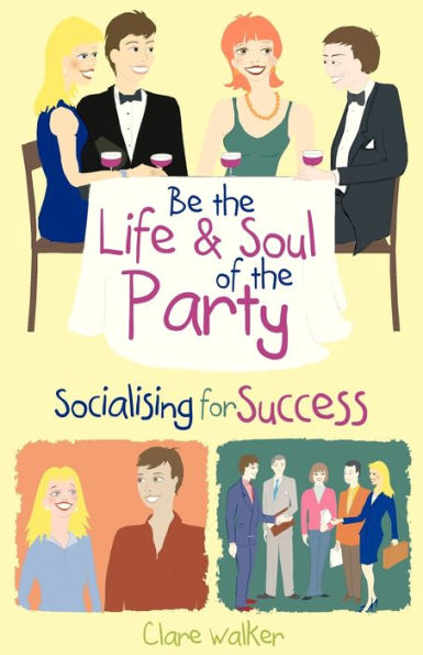 Be the Life and Soul of Party: Socialising for Success