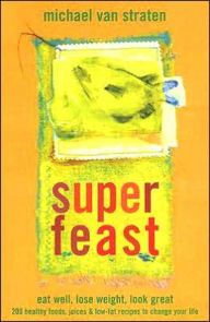 Title: Superfeast: Food and Juices for Health, Author: Michael van Straten