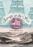 Title: Escape to the Sea: Memoirs of a Victorian Merchant Mariner, Author: Mike Starke