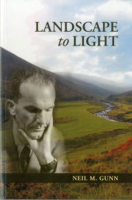 Title: Landscape to Light, Author: Neil M. Gunn