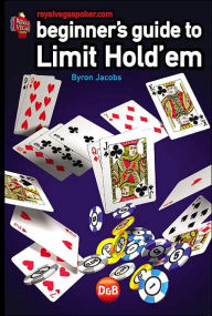 Title: Beginners Guide to Limit Hold'em, Author: Byron Jacobs