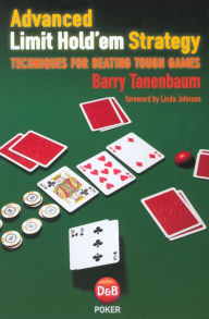 Title: Advanced Limit Hold'em Strategy, Author: Barry Tanenbaum