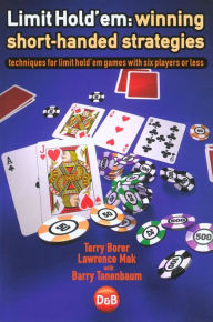 Title: Limit Hold'em: Winning Short-Handed Strategies, Author: Terry Borer