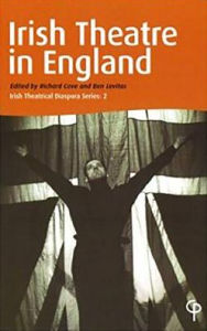 Title: Irish Theatre in England: Irish Theatrical Diaspora Series: 2, Author: Richard Cave