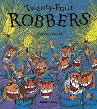 Title: Twenty-Four Robbers, Author: Audrey Wood