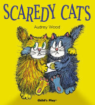 Title: Scaredy Cats, Author: Audrey Wood