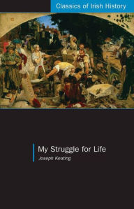 Title: My Struggle for Life, Author: Joseph Keating