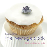 Title: The New Aga Cook: No 2 Cooking for kids, Author: Laura James