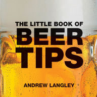 Title: The Little Book of Beer Tips, Author: Andrew Langley