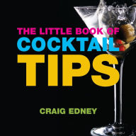 Title: The Little Book of Cocktail Tips, Author: Craig Edney