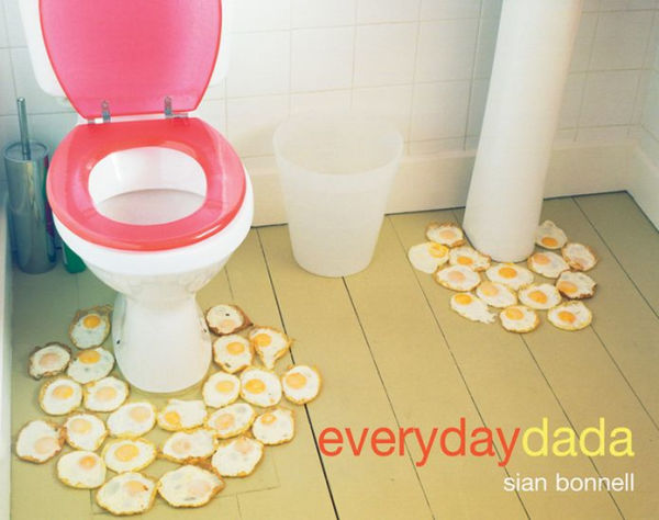 everyday dada: The absurd reality of the everyday