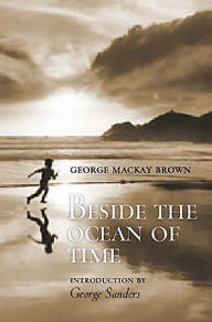 Title: Beside the Ocean of Time, Author: George Mackay Brown