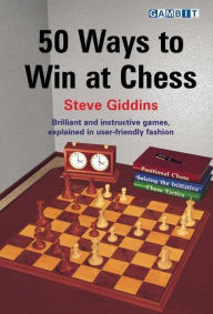 Title: 50 Ways to Win at Chess, Author: Steve Giddins