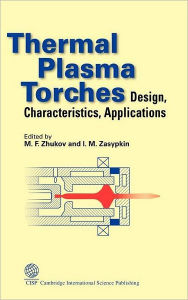 Title: Thermal Plasma Torches: Design, Characteristics, Application, Author: Iurii Vladimirovich Zasypkin