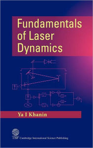 Title: Fundamentals of Laser Dynamics, Author: YA I Khanin