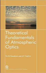 Title: Theoretical Fundamentals of Atmospheric Optics, Author: Yu Timofeev