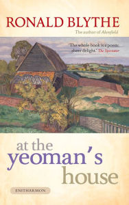 Title: At the Yeoman's House, Author: Ronald Blythe