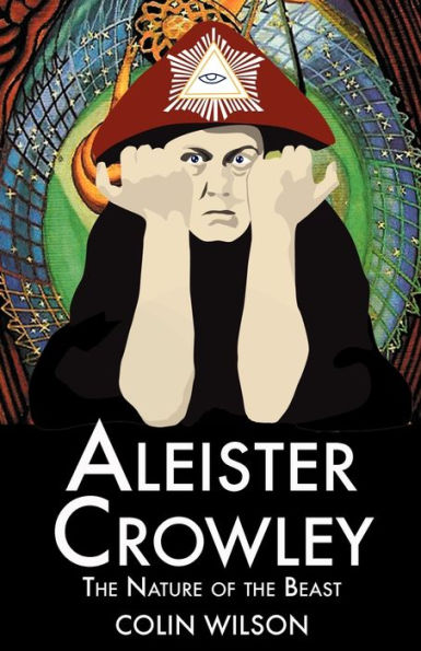 Aleister Crowley: The Nature of the Beast