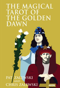 Title: The Magical Tarot of the Golden Dawn, Author: Chris Zalewski