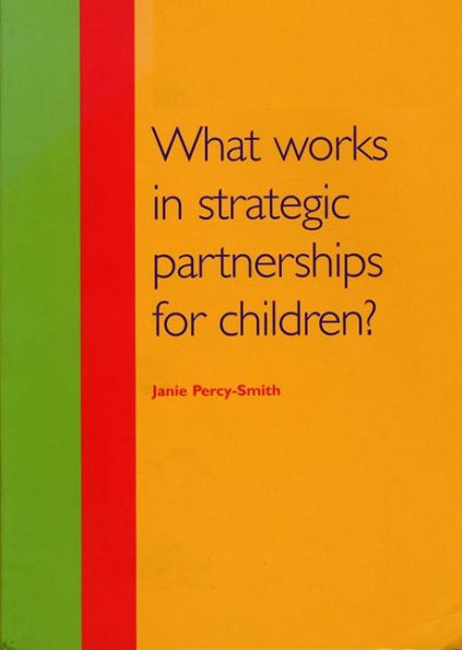 What Works in Strategic Partnerships for Children?
