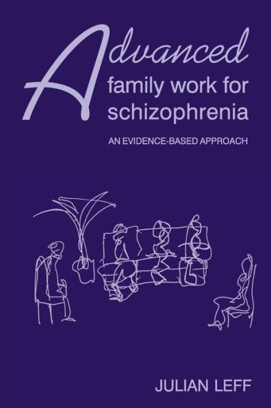 Advanced Family Work for Schizophrenia: An Evidence-Based Approach