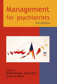 Title: Management for Psychiatrists, Author: Dinesh Bhugra