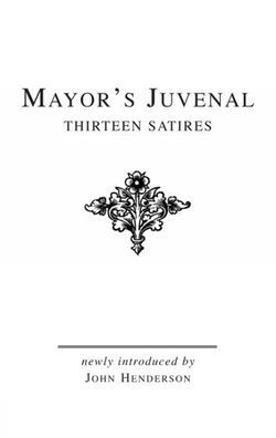 Mayor's Juvenal: Introduction, Complete Text, and Commentary on Satires I-VII