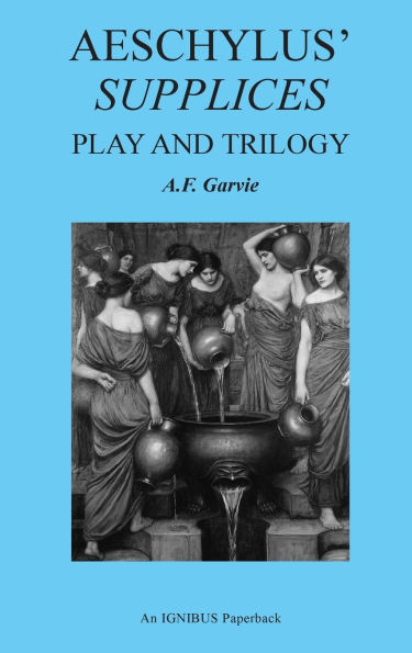 Aeschylus' Supplices: Play and Trilogy (second edition)