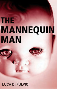 Title: The Mannequin Man, Author: Luca Di Fulvio
