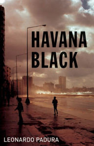 Title: Havana Black (Mario Conde Series #4), Author: Leonardo Padura