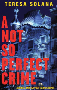 Title: A Not So Perfect Crime, Author: Teresa Solana