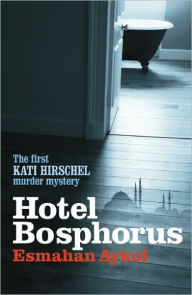 Title: Hotel Bosphorus, Author: Esmahan Aykol