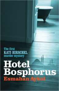 Title: Hotel Bosphorus, Author: Esmahan Aykol