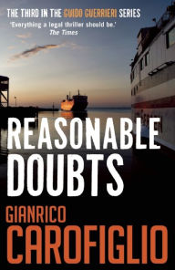 Title: Reasonable Doubts (Guido Guerrieri Series #3), Author: Gianrico Carofiglio