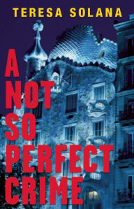 Title: A Not So Perfect Crime, Author: Teresa Solana