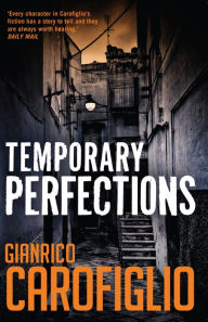 Title: Temporary Perfections (Guido Guerrieri Series #4), Author: Gianrico Carofiglio