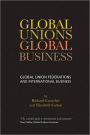 Global Unions. Global Business: Global Union Federations and International Business