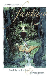 Title: A Short History of Fantasy, Author: Farah Mendlesohn