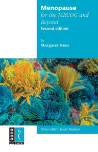 Title: Menopause for the MRCOG and Beyond / Edition 2, Author: Margaret Rees