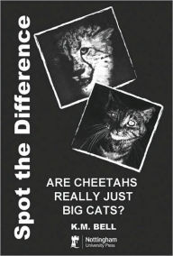 Title: Spot the Difference: Using the Domestic Cat as a Model for the Nutritional Management of Captive Cheetahs, Author: K. M. Bell