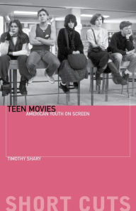 Title: Teen Movies: American Youth on Screen / Edition 1, Author: Rob McInnes